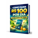 Como Fazer R$ 100 Por Dia Começando Do Zero