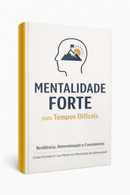 Mentalidade Forte Para Tempos Dificies