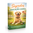 Segredos da Educação Canina